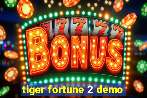 tiger fortune 2 demo